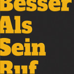 Besser Als Sein Ruf